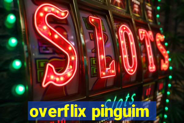 overflix pinguim